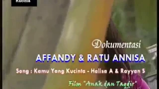 affandy u0026 ratu annisa kamu yang kucinta