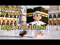 Download Lagu Lagu Anak Islami - Aku Mau Ke Mekkah - Shanum Muslimah