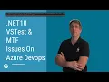 NET 10 MTP Broke Azure DevOps Tests Fix dotnet test and Coverage