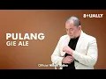 Gie Ale \u0026 8tually - Pulang (Official Music Video)