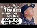 Download Lagu Đoàn Lâm TopHits 💥 LK Sống Vì Gia Đình | TOP Nhạc Chế Đời ĐOÀN LÂM Tuyển Chọn Hay Nhất Hot TIKTOK