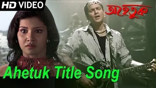 ahetuk title song zubeen garg