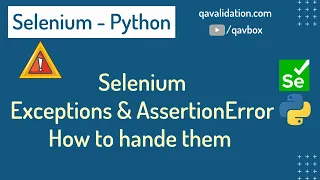 All about selenium python exceptions assertionError how to handle them
