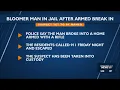 Bloomer Man in Jail After Armed Break-In