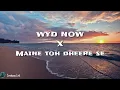 Download Lagu WYD Now X Maine Toh Dheere Se | Spesial Lirik Tiktok Song
