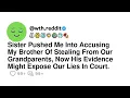 Download Lagu Sister Pushed Me Into Accusing My Brother Of Stealing From Our Grandparents, Now His Evidence Mig...