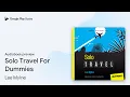 Solo Travel For Dummies by Lee Mylne book
