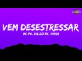 Download Lagu MC PH, Vulgo FK, VEIGH - Vem Desestressar (Letra/Legendado)