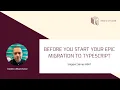 Snippets Before you start your epic migration to TypeScript