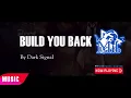 Download Lagu Dark Signal - Build You Back [HD] Best Free Music