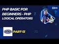 PHP Logical Operators Explained PHP Bangla Tutorial Part-13