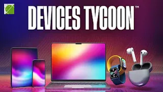 Devices Tycoon Android Gameplay 