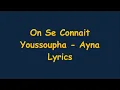 HD On Se Connait (Lyrics) - Youssoupha et Ayna