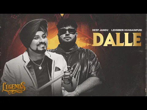 Video Thumbnail: Dalle (Full Song) : Deep Jandu | Lehmber Hussainpuri | LEGENDS | Latest Punjabi Songs 2025