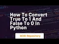 How to convert true to 1 and false to 0 in python