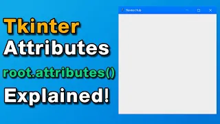 Tkinter root attributes Master Full Screen Transparency Topmost Windows