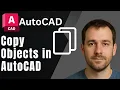 How to Copy Objects in AutoCAD - Step-by-Step Guide