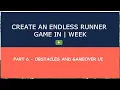 Create Endless Runner Tutorial in 1 week - Obstacles and Game Over UI