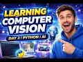 Learning Computer Vision Day 2 Python AI