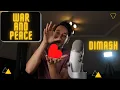 Make Peace with music - War and Peace - Dimash Kudaibergen - Reaction