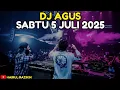Lagu DJ AGUS SABTU 5 JULI 2025