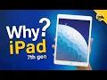 Why is EVERYONE Still Buying the iPad 7th Gen