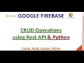 Google Firebase - CRUD Operations via Rest API Python Do it yourself