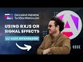Preview RxJS vs Signal Effects in Angular w Alex Rickabaugh Full Free TechStackNation com