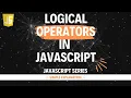 Logical Operators in JavaScript Hindi Lecture 18