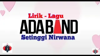 Download ADA BAND - SETINGGI NIRWANA | LIRIK LAGU MP3