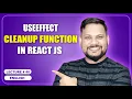 useEffect cleanup function in React JS React JS Tutorial full course -