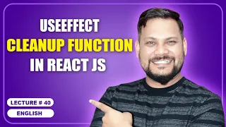 useEffect cleanup function in React JS React JS Tutorial full course -