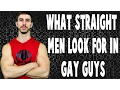 What Straight Men Look For In Gay Men