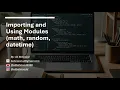 15 Importing and Using Modules math random datetime - Python Crash Course