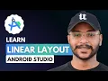 Learn Linear Layout In Android Studio In An Easy Way
