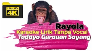 Download Rayola - Tadayo Gurauan Sayang ● Karaoke Lirik Tanpa Vocal || 4K UHD MP3