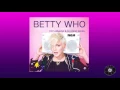 Lagu Betty Who - I Love You Always Forever (Toy Armada \u0026 DJ Grind Remix)