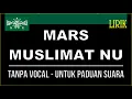 MARS MUSLIMAT NU karaoke tanpa vocal untuk Paduan suara lirik