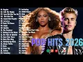 Lagu Spotify Pop Hits 2026🎶☕Top 100 Trending Songs | Beyoncé, Justin Bieber, Sia, Drake | Viral TikTok