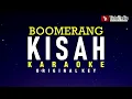 Kisah - Boomerang (Karaoke)