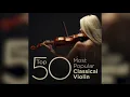 Lagu Top 50 Most Popular Classical Violin Music