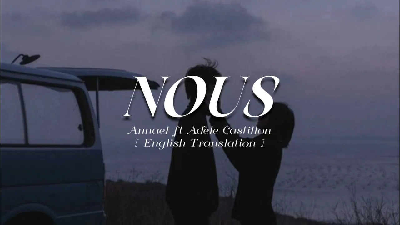 Annael ft. Adèle Castillon - NOUS [ English Lyrics ]
