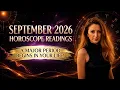 SEPTEMBER 2026 HOROSCOPE READINGS A Major Period Begins in Your Life