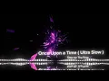 Download Lagu once upon a time (ultra slowed) #TheVibe #tiktok #tiktokvideo #tiktokviral #music #songs