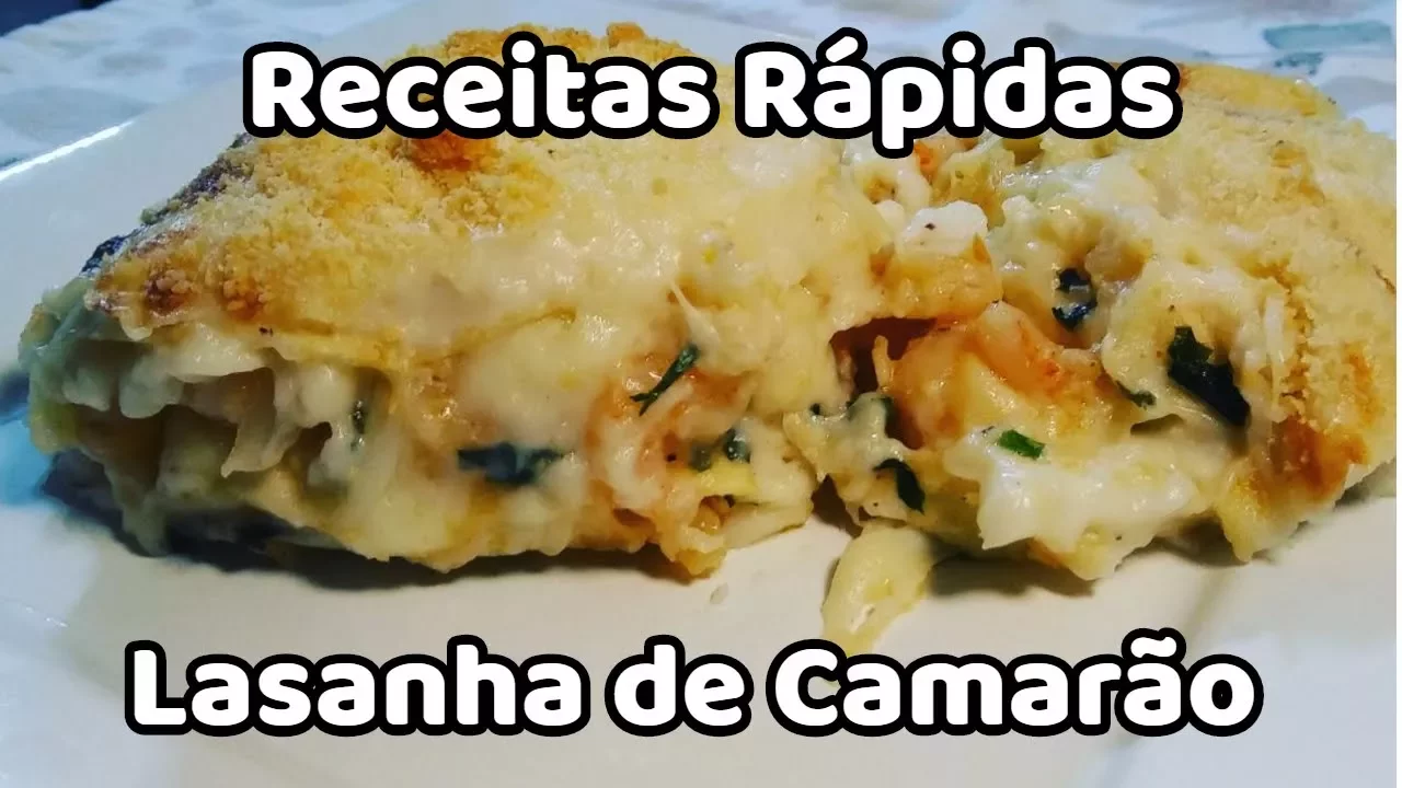 LASANHA DE CAMARÃO, RECEITA PRÁTICA DE MINUTO