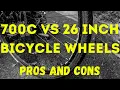 700c Vs 26 Inch Bicycle Wheels Pros and Cons
