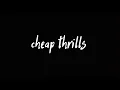 Cheap Thrills - Sia