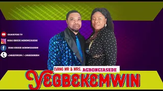 yegbekemwin edo gospel praise by evangelist mr u0026 mrs kelly agbongiasede