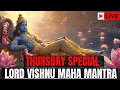 Lagu 🔴 LIVE 🔴THURSDAY SPECIAL LORD VISHNU MANTRA FOR MONEY, PROSPERITY \u0026 SUCCESS