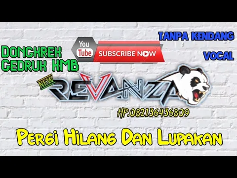 Download MP3 Pergi Hilang Dan Lupakan(REMEMBER OF TODAY) Tanpa Kendang Dongkrek Gedruk KMB